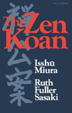The Zen Koan, by Isshu Miura and Ruth Fuller Sasaki